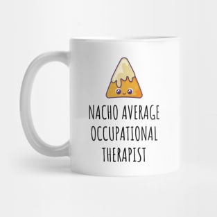Nacho Average Occupational Therapist Mug